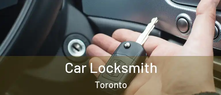 Car Locksmith Toronto